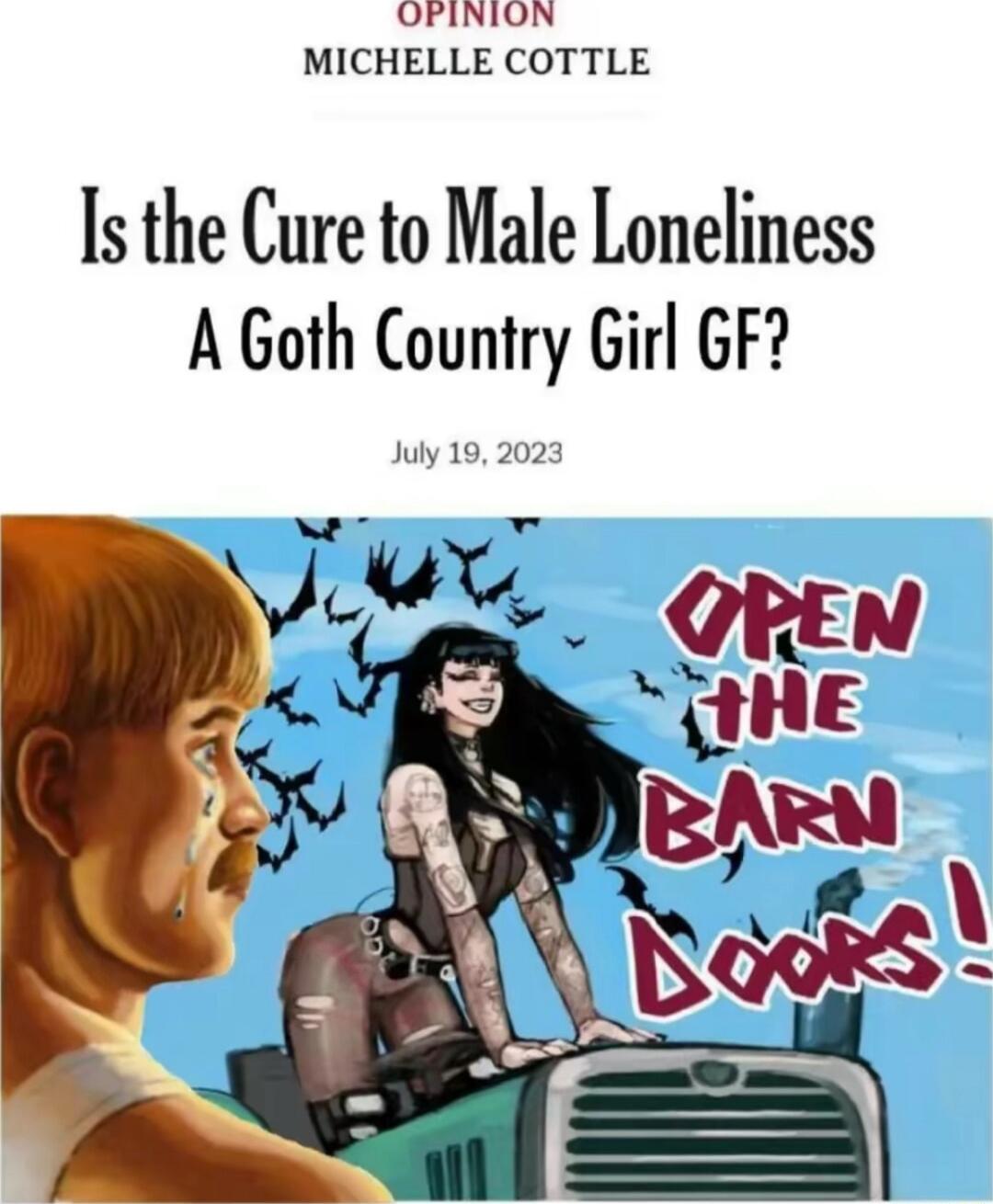 OFINION MICHELLE COTTLE Is the Cure to Male Loneliness A Goth Country Girl GF July 19 2023