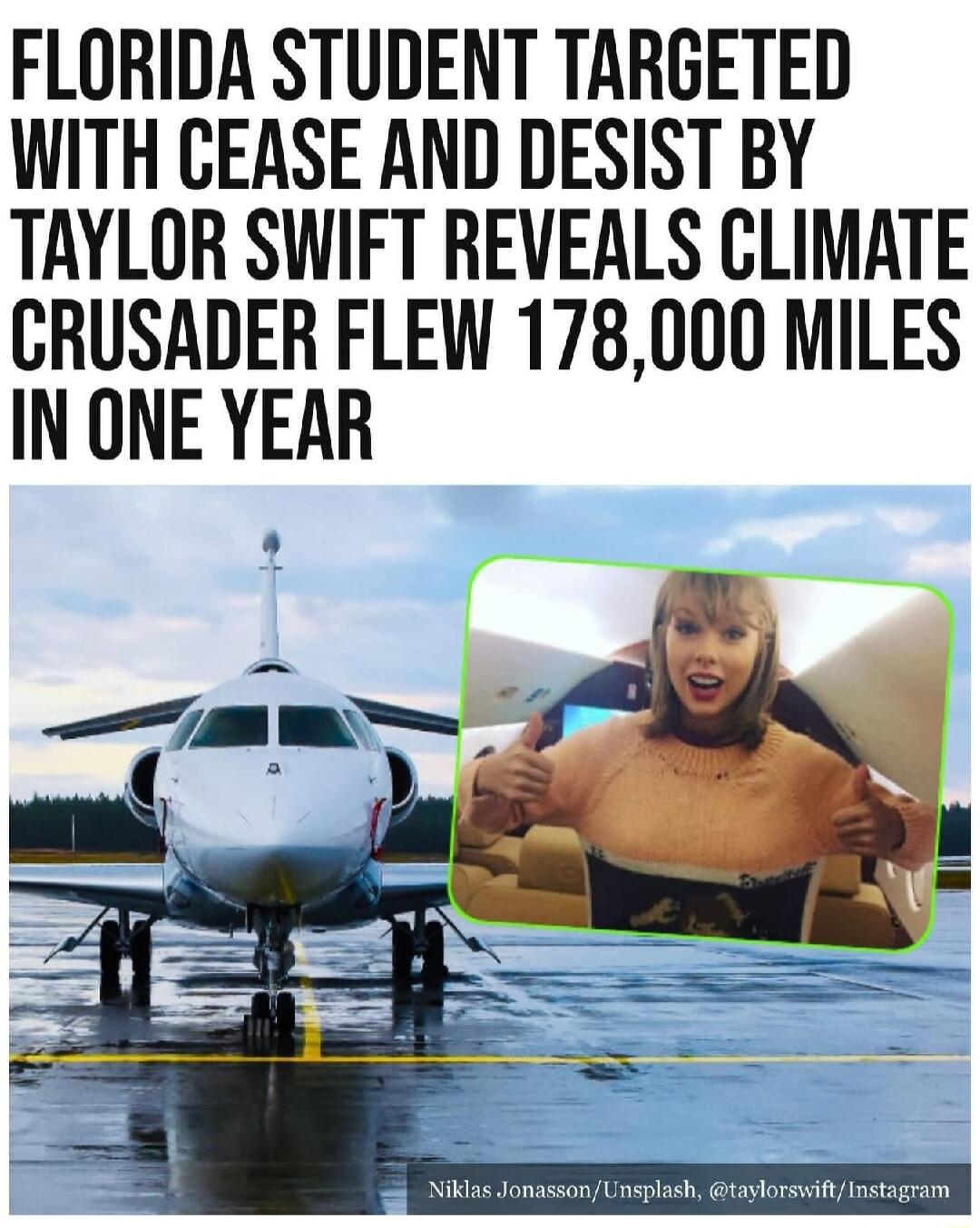 FLORIDA STUDENT TARGETED WITH CEASE AND DESIST BY TAYLOR SWIFT REVEALS CLIMATE CRUSADER FLEW 178000 MILES IN ONE YEAR