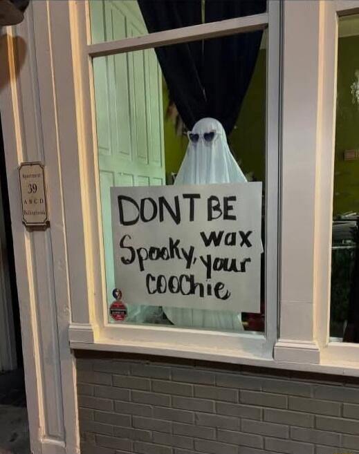 DONT BE Spooky wax your cookie