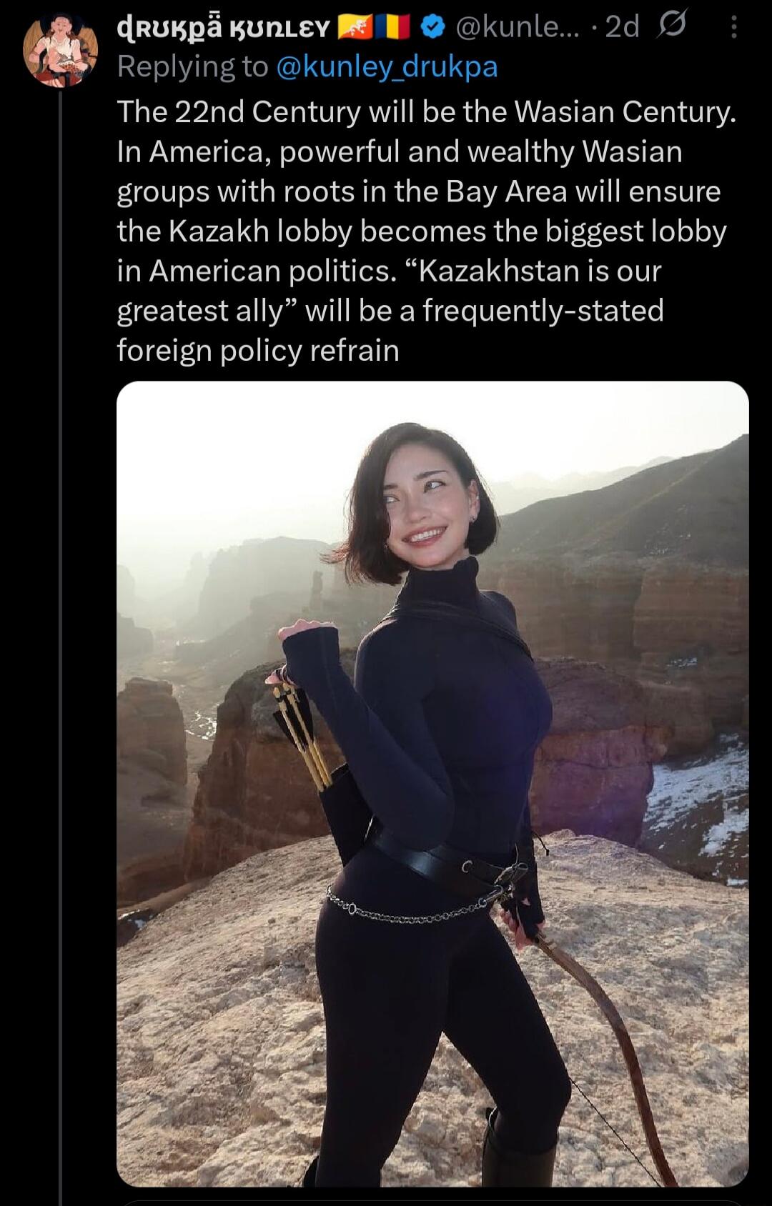 The 22nd Century will be the Wasian Century. In America, powerful and wealthy Wasian groups with roots in the Bay Area will ensure the Kazakh lobby becomes the biggest lobby in American politics. “Kazakhstan is our greatest ally” will be a frequently-stated foreign policy refrain