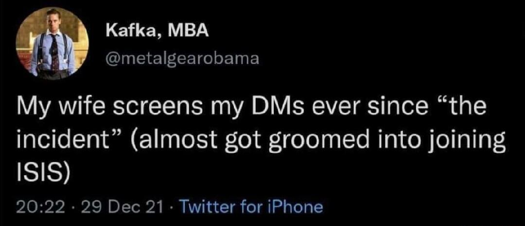 SN Y metalgearobama My wife screens my DMs ever since the incident almost got groomed into joining SIS 2022 29 Dec 21 Twitter for iPhone