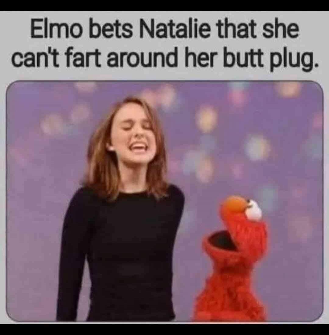 Elmo bets Natalie that she can't fart around her butt plug.