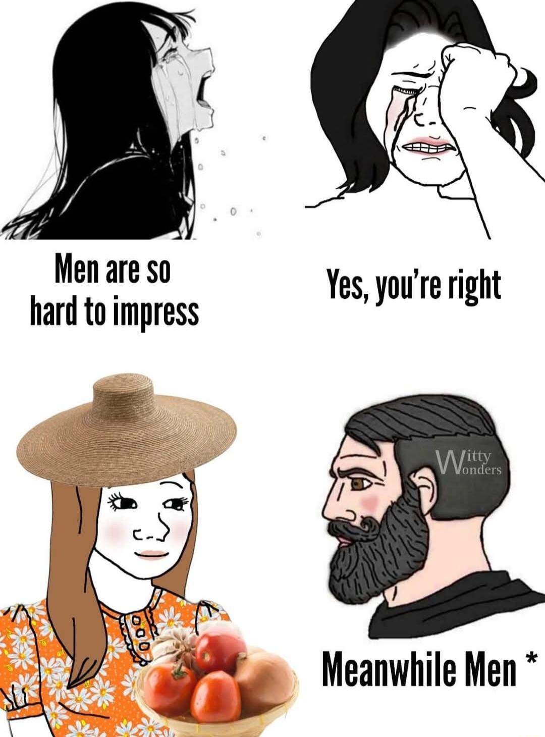 Men are so hard to impress Meanwhile Men