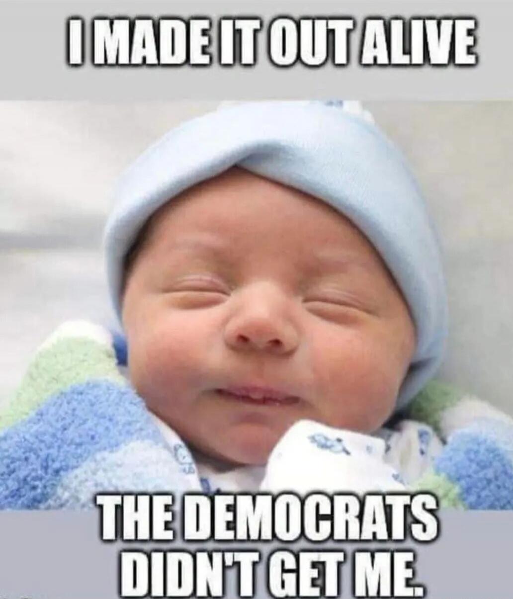 I MADE IT OUT ALIVE. THE DEMOCRATS DIDN'T GET ME.