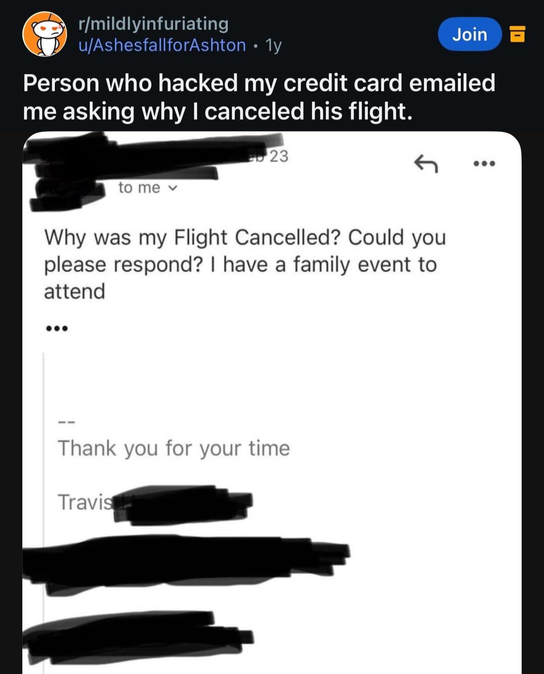 rmildlyinfuriating fallforAshton 1 Person who hacked my credit card emailed me asking why canceled his flight Why was my Flight Cancelled Could you please respond have a family event to attend