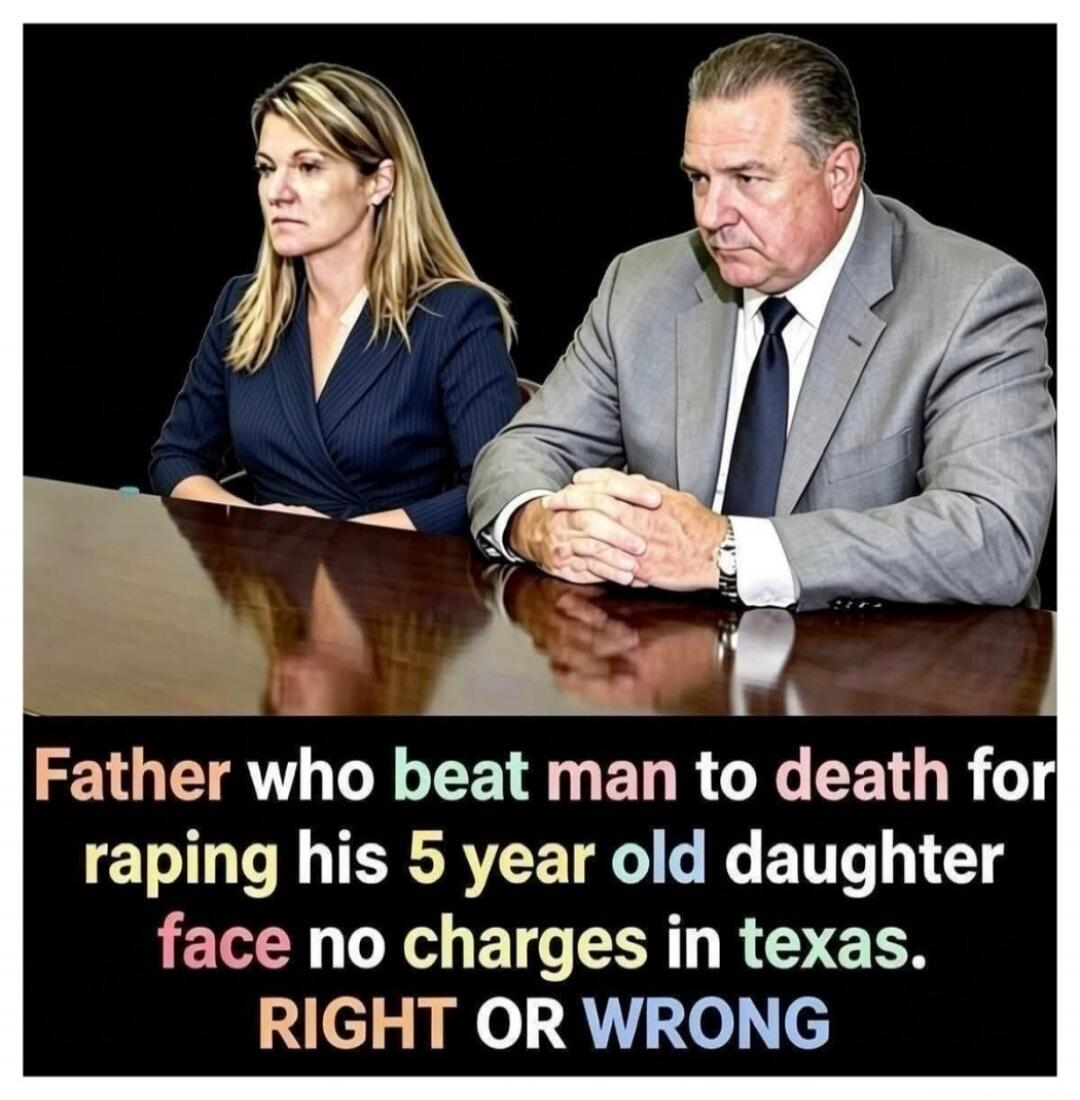 Father who beat man to death for raping his 5 year old daughter face no charges in texas. RIGHT OR WRONG