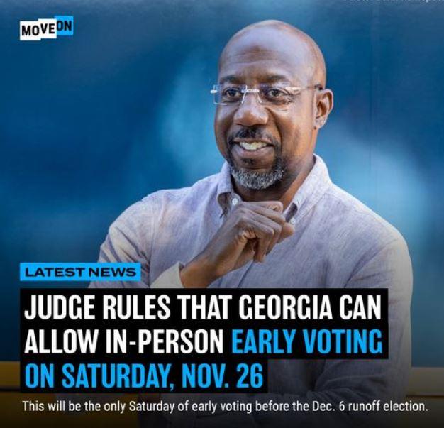 JUDGE RULES THAT GEORGIA CAN ALLOW IN PERSON This will be the only Saturday of early voting before the Dec 6 runoff election