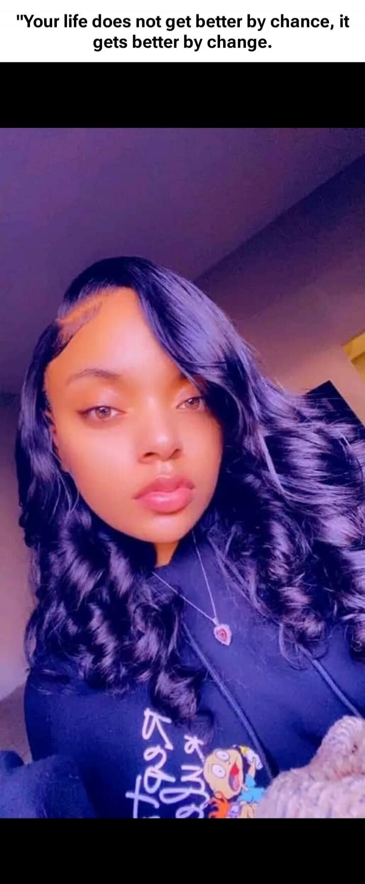 Your life does not get better by chance, it gets better by change.