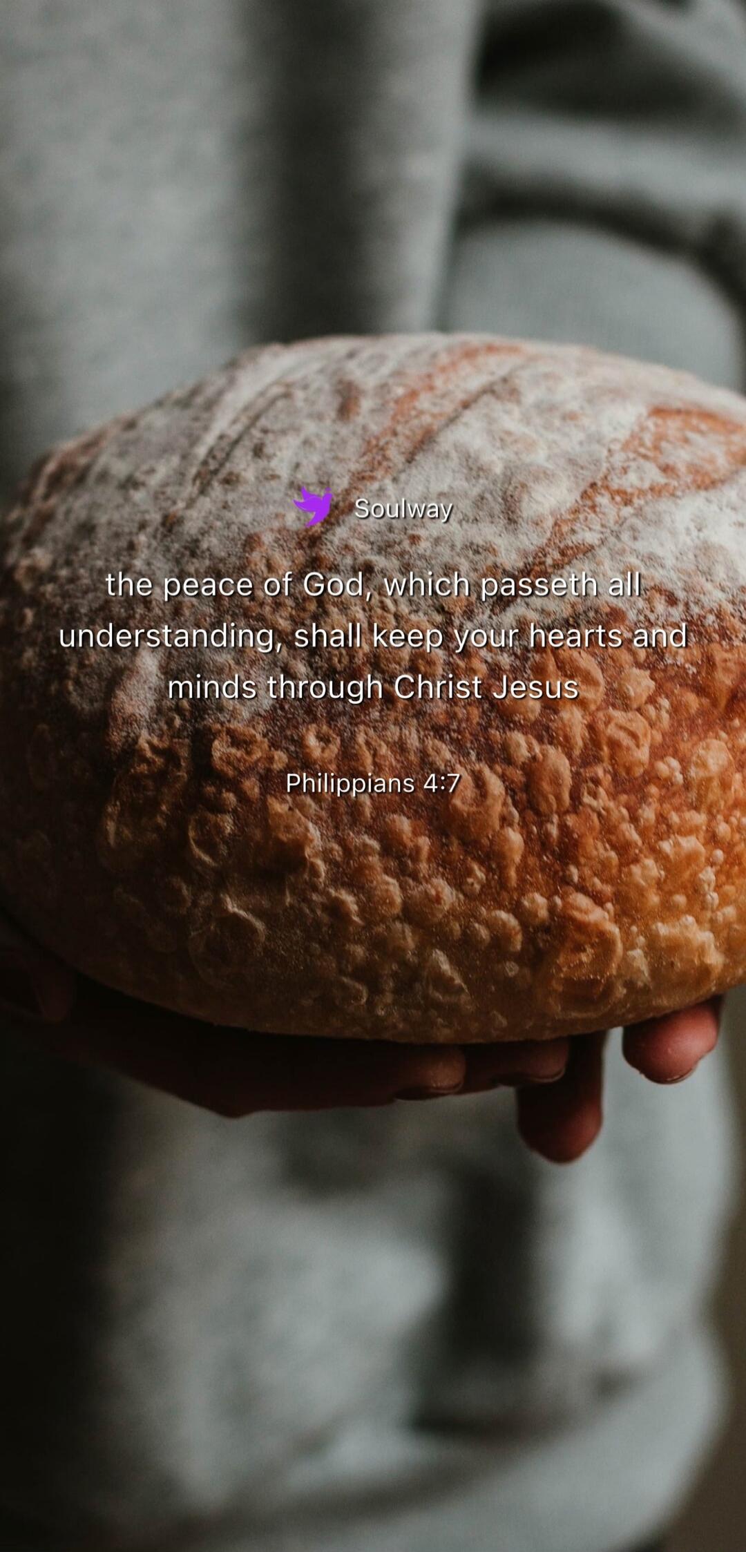 Soulway the peace of God, which passeth all understanding, shall keep your hearts and minds through Christ Jesus Philippians 4:7