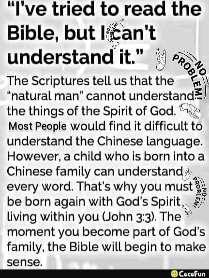 I've tried to read the Bible, but I can't understand it. The Scriptures tell us that the 