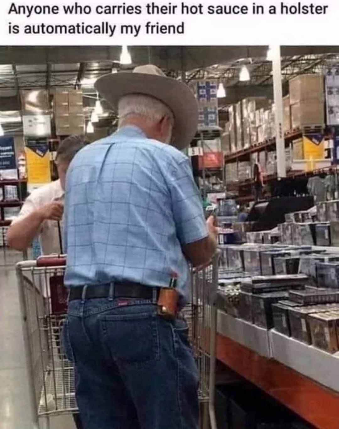Anyone who carries their hot sauce in a holster is automatically my friend