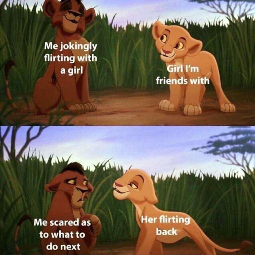 WENYR Me jokingly O o flirting with agirl Gifl Im friends with Me scared as Her flirting towhat to back do next