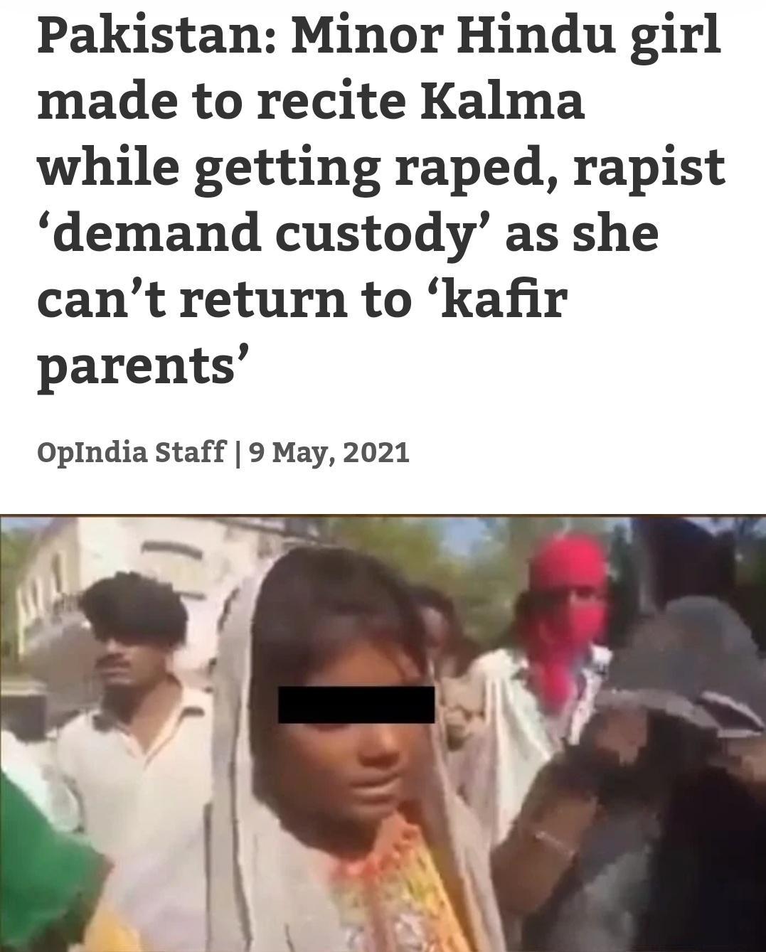 Pakistan Minor Hindu girl made to recite Kalma while getting raped rapist demand custody as she cant return to kafir parents OpIndia Staff 9 May 2021