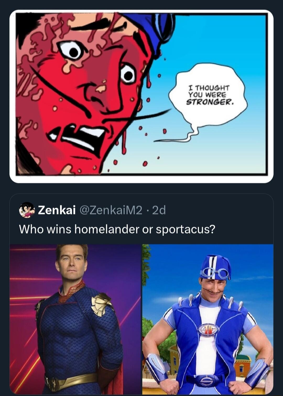 THOUGHT You wewe STRONGER Zenkai ZenkaiM2 2d Who wins homelander or sportacus