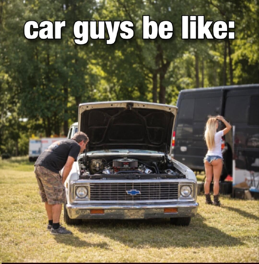 car guys be like: