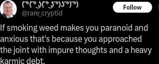 CICINEYT QIETER If smoking weed makes you paranoid and anxious thats because you approached NIRRT GRS TR G TN SN R karmic debt