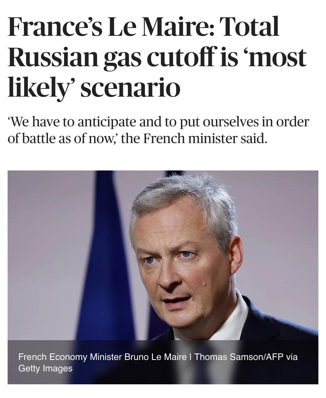 Frances Le Maire Total Russian gas cutoff is most likely scenario We have to anticipate and to put ourselves in order of battle as of now the French minister said French Economy Minister Bruno Lo Malfal ThomasiSamsonAFP via Getty Images