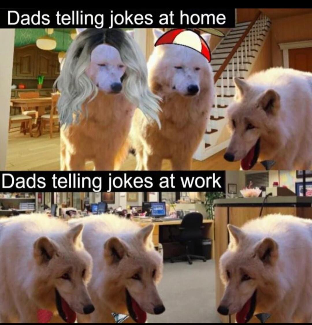 Dads telling jokes at home Dads telling jokes at work