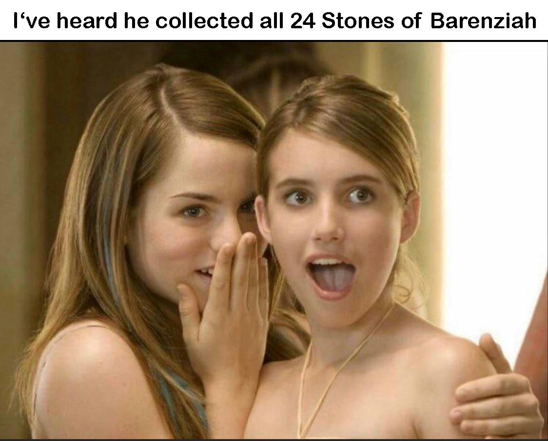 Ive heard he collected all 24 Stones of Barenziah Vi
