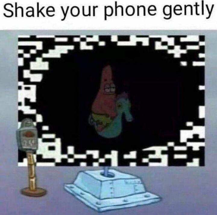 Shake your phone gently