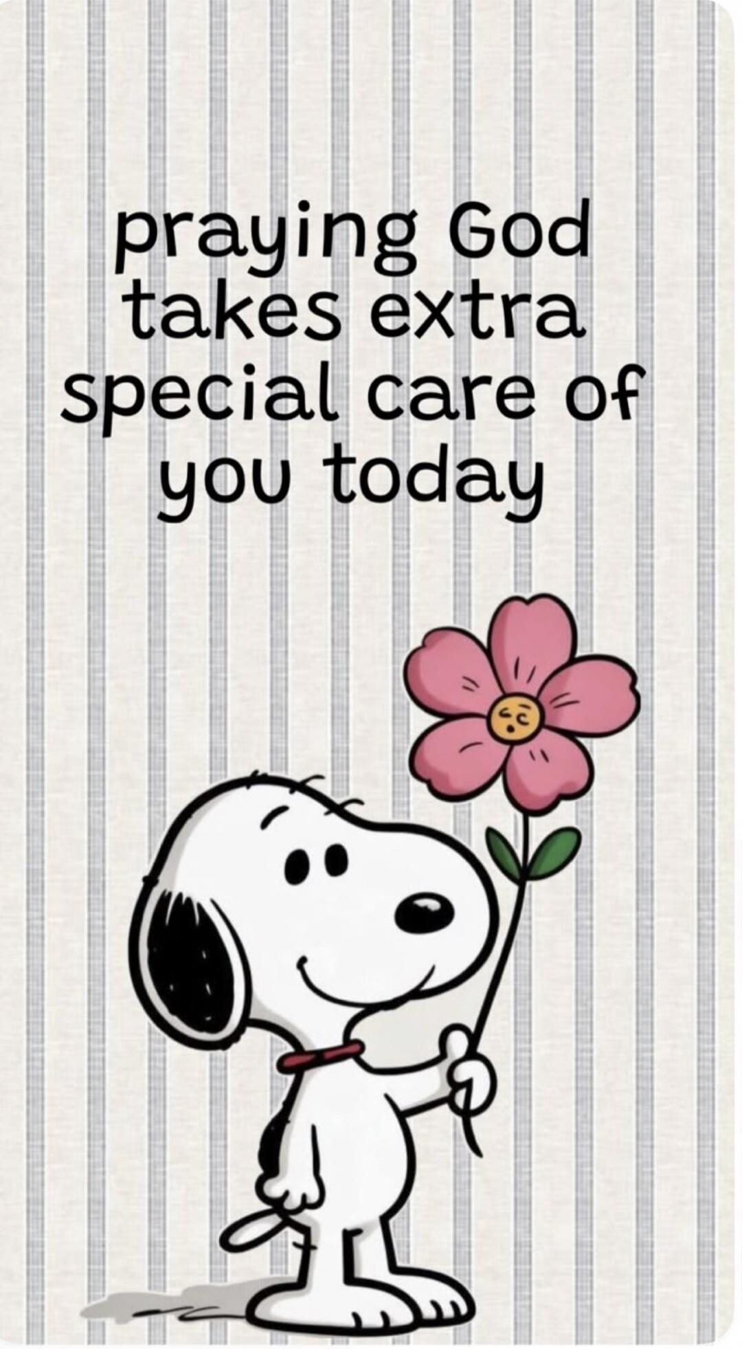 praying God takes extra special care of you today
