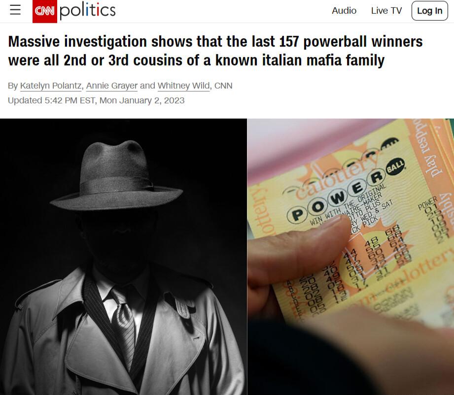 G politics Massive investigation shows that the last 157 powerball winners were all 2nd or 3rd cousins of a known italian mafia family