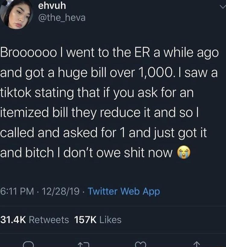 e hllwl_heva Broooooo went to the ER a while ago claleNelo1 N aVleN ol KolVZTo HOLOIO M 1 tiktok stating that if you ask for an ETnaiv4Te ol IR IEWATTe Uel Ni FTaTo Rtol oz STe ReTale BT CTo R o M IFTa T V S e o A1 and bitch dont owe shit now 611 PM 122819 Twitter Web App 314K Retweets 167K Likes m o A