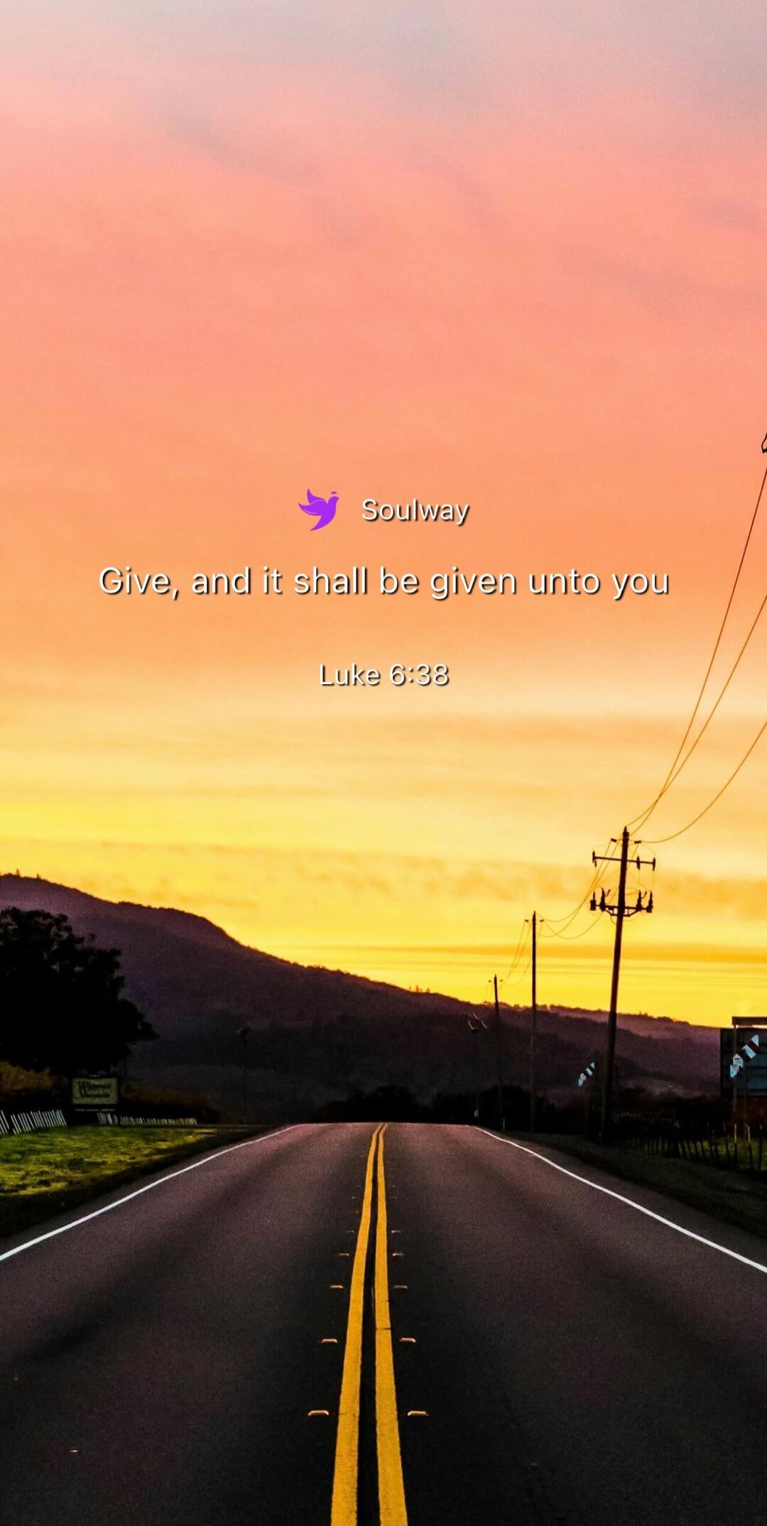 Soulway
Give, and it shall be given unto you
Luke 6:38