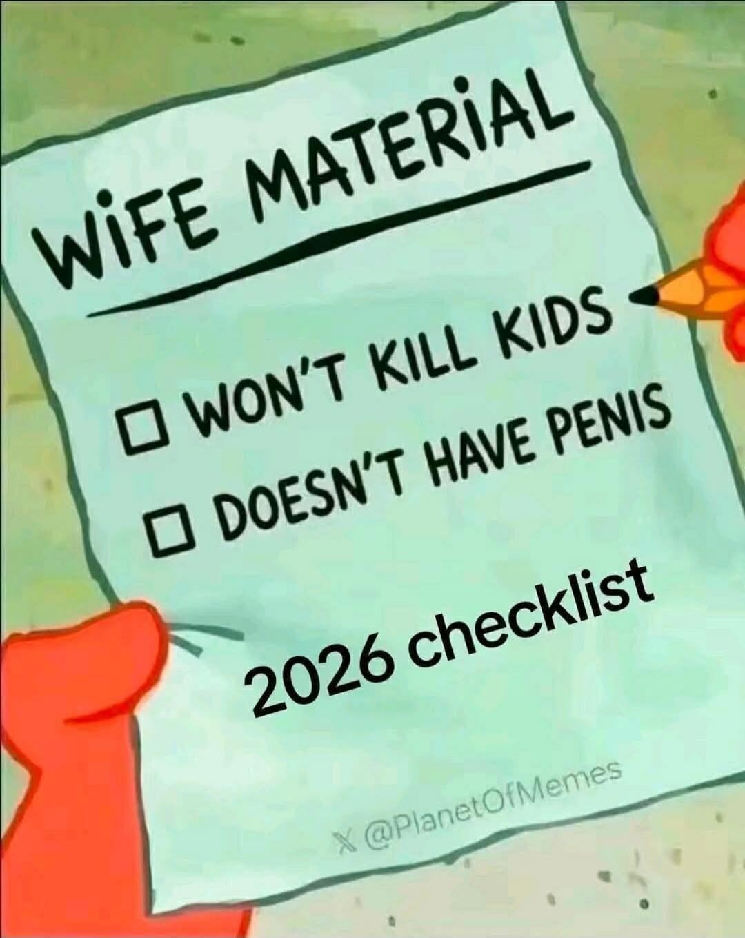 WIFE MATERIAL WON'T KILL KIDS DOESN'T HAVE PENIS 2026 checklist X @PlanetOfMemes