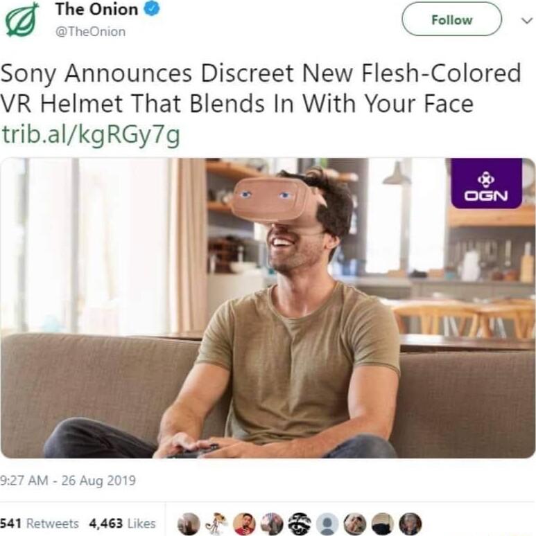 The Onion Sony Announces Discreet New Flesh Colored VR Helmet That Blends In With Your Face tribalkgRGy7g 327 AM 26 Aug 2019 sitreness sssli PO DDL DS O
