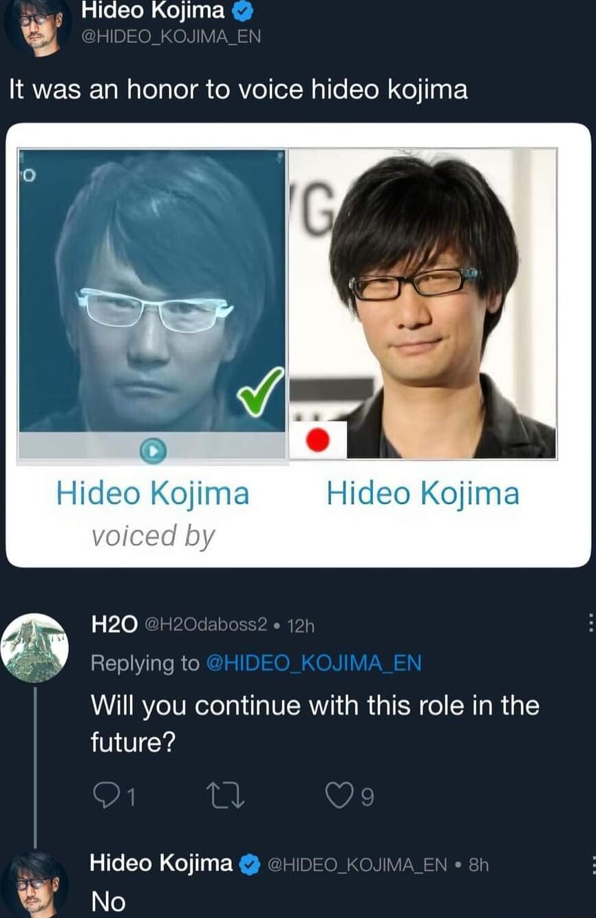 Hideo Kojima JULLR It was an honor to voice hideo kojima Will you continue with this role in the future Hideo Kojima e