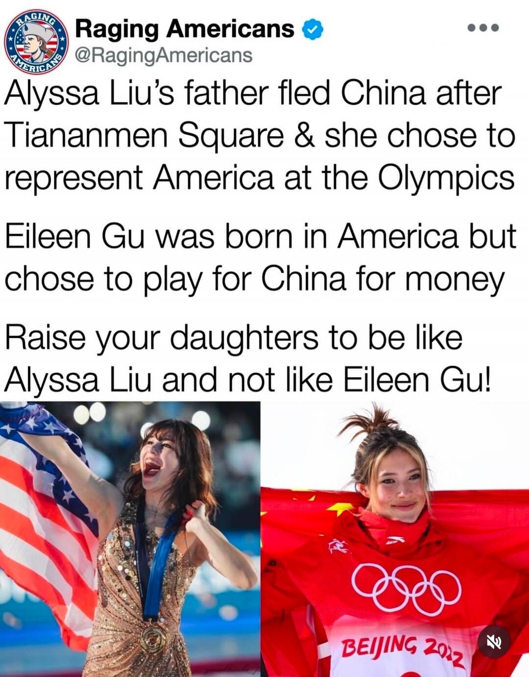 Raging Americans @RagingAmericans Alyssa Liu's father fled China after Tiananmen Square & she chose to represent America at the Olympics Eileen Gu was born in America but chose to play for China for money Raise your daughters to be like Alyssa Liu and not like Eileen Gu! BEIJING 2022