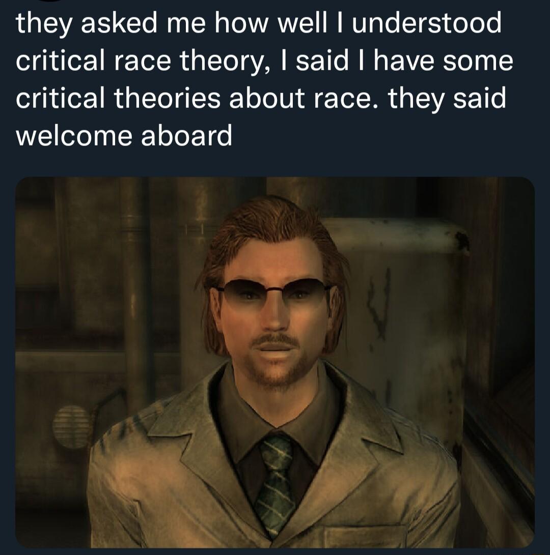 they asked me how well understood critical race theory said have some critical theories about race they said welcome aboard