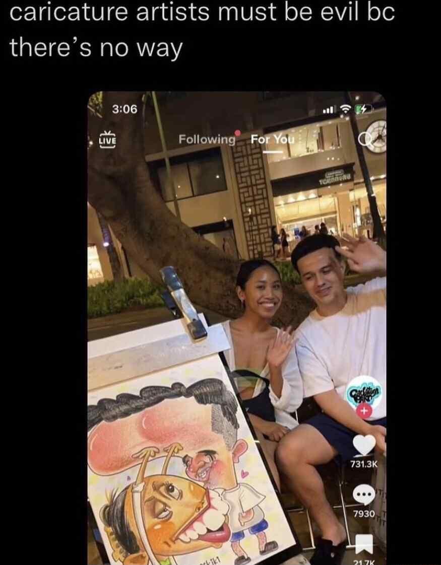 caricature artists must be evil bc theres no way