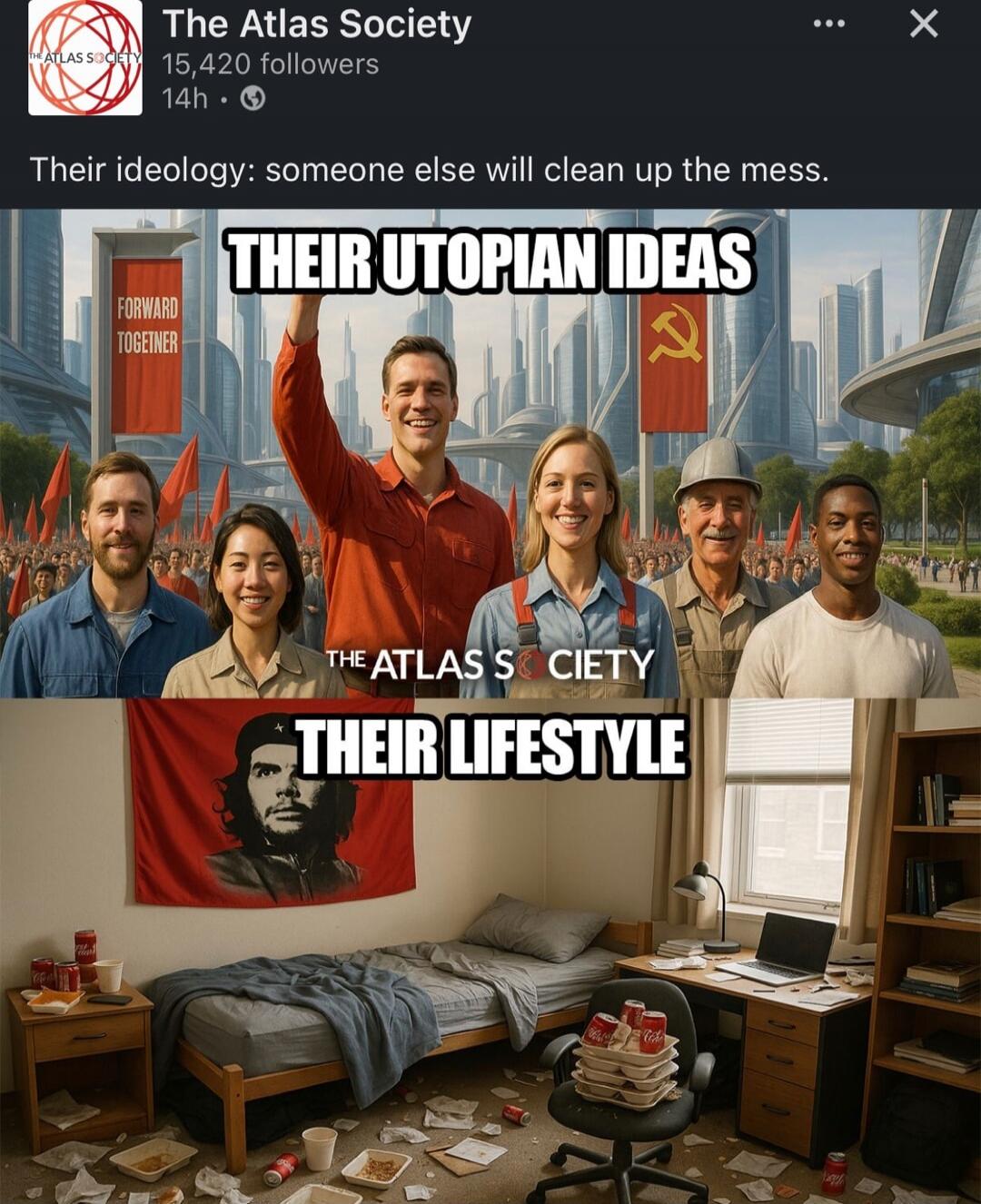 Their ideology: someone else will clean up the mess.
THEIR UTOPIAN IDEAS
THE ATLAS SOCIETY
THEIR LIFESTYLE