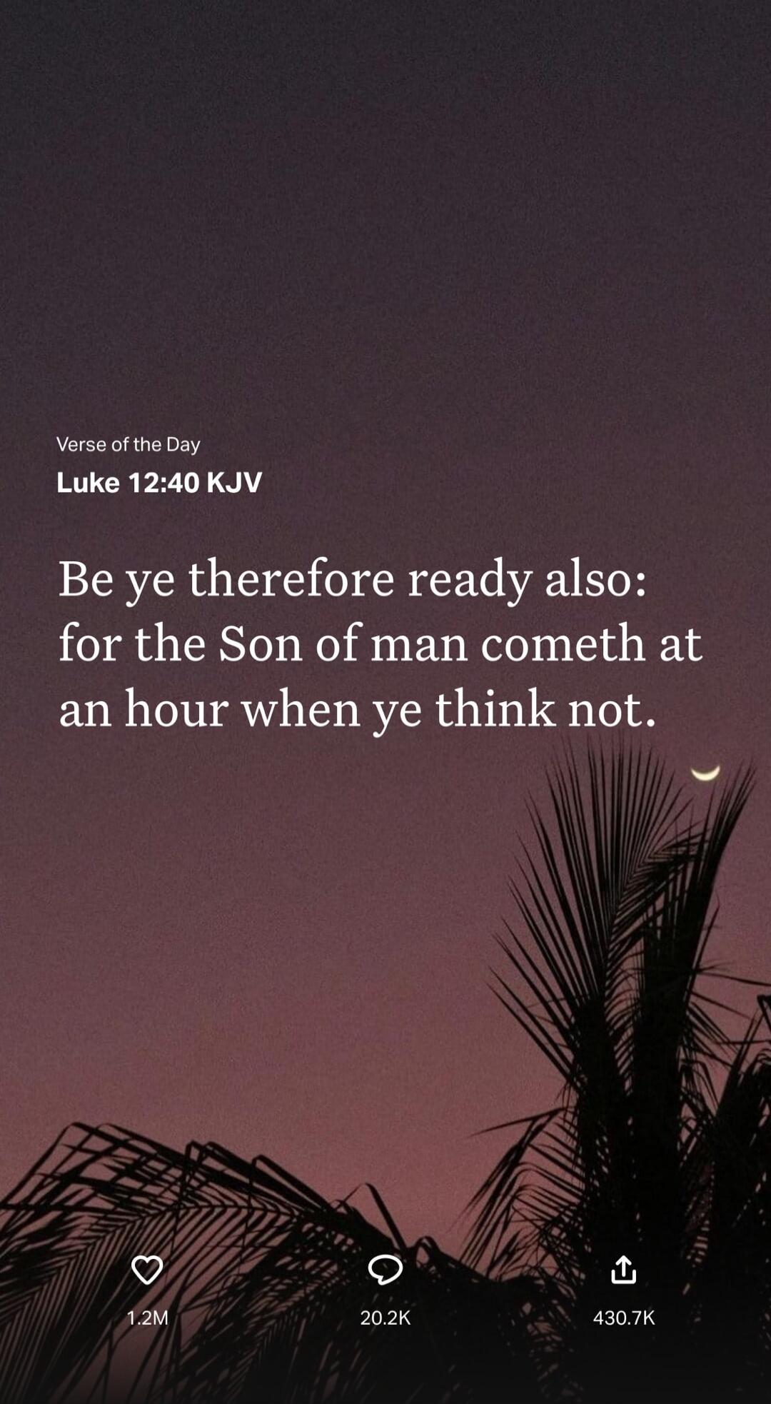 Session ID: 1058753.
Be ye therefore ready also: for the Son of man cometh at an hour when ye think not.
Luke 12:40 KJV