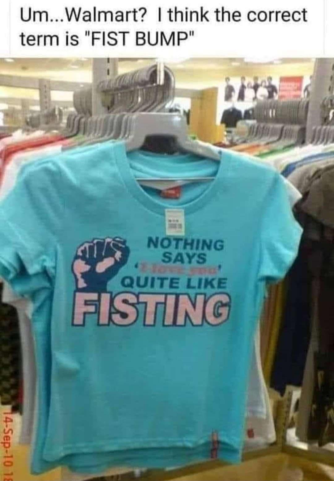 UmWalmart think the correct term is FIST BUMP P