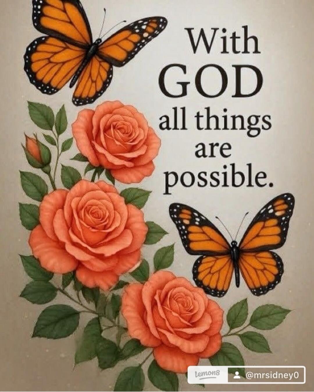 With GOD all things are possible.