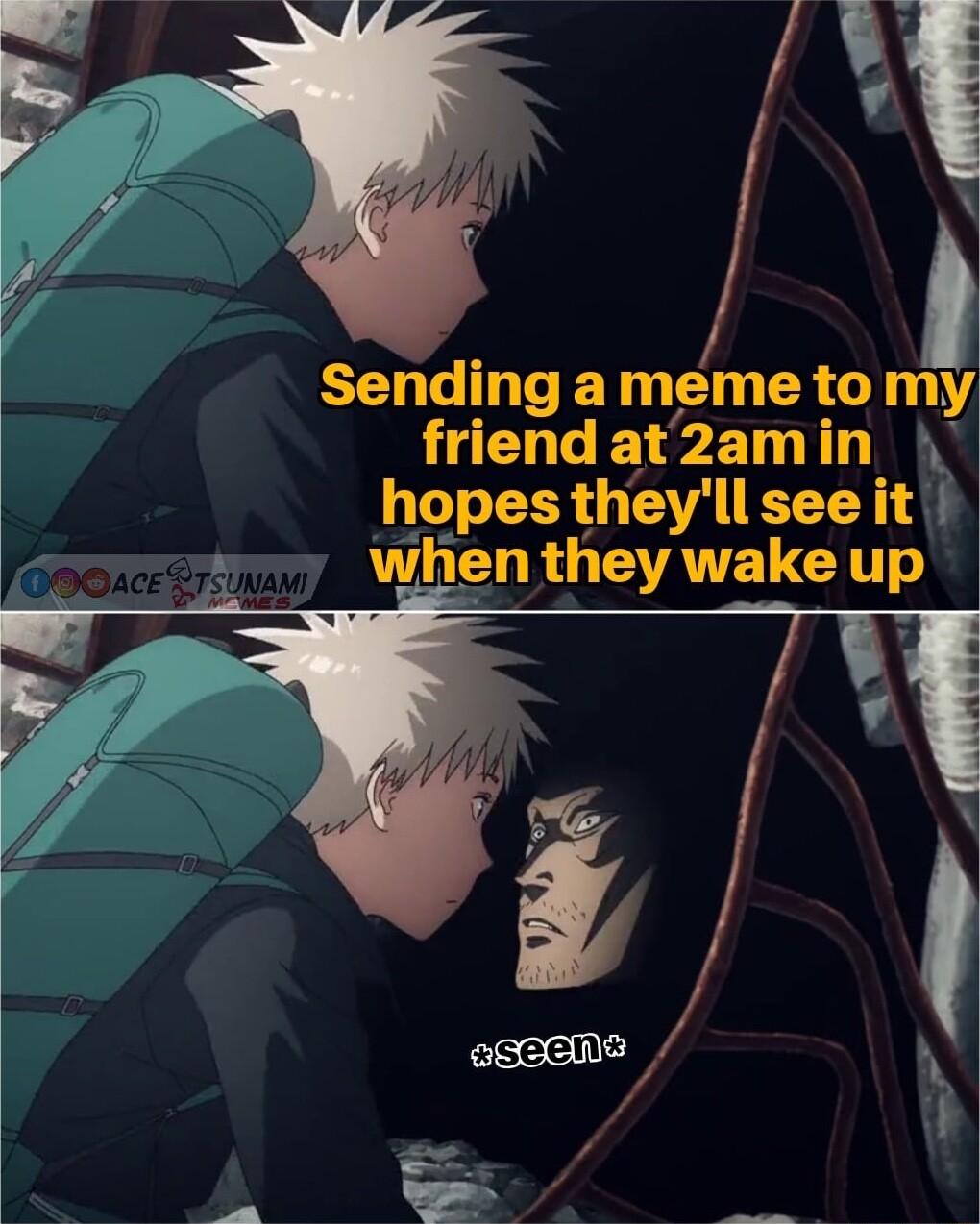 Sending ameme tom friend at2amin hopes theyll see it when they wake up em X e