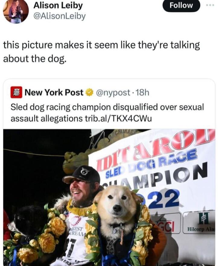 Alison Leiby G AlisonLeiby this picture makes it seem like theyre talking about the dog L New York Post nypost 18h Sled dog racing champion disqualified over sexual assault allegations tribalTKX4CWu