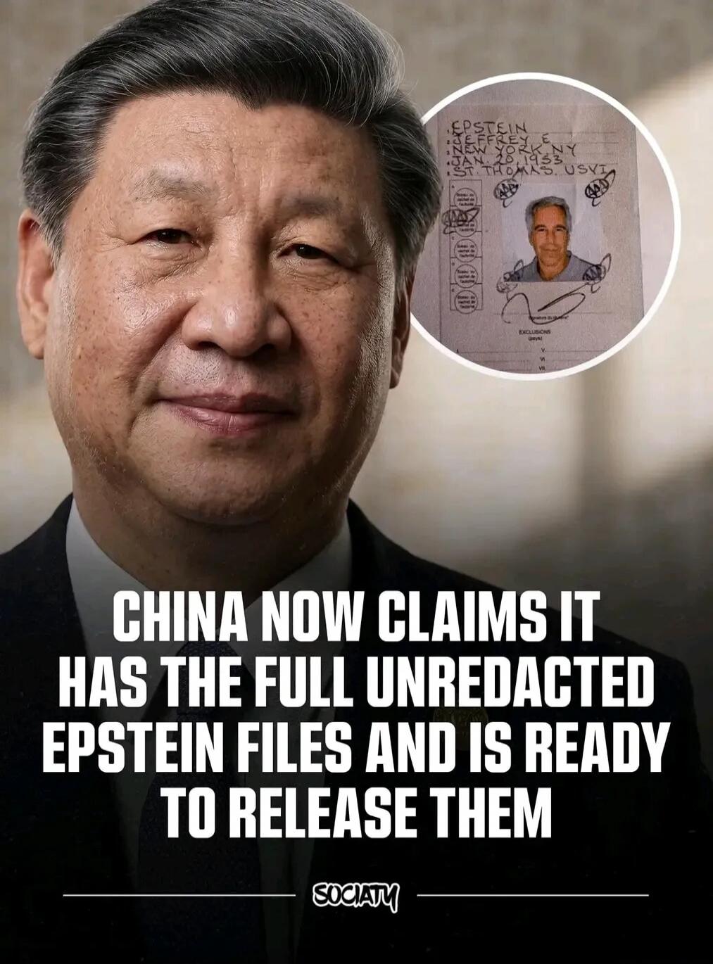 CHINA NOW CLAIMS IT HAS THE FULL UNREDACTED EPSTEIN FILES AND IS READY TO RELEASE THEM. EPSTEIN JEFFREY E. NEW YORK NY JAN. 20, 1953 ST. THOMAS, USVI.