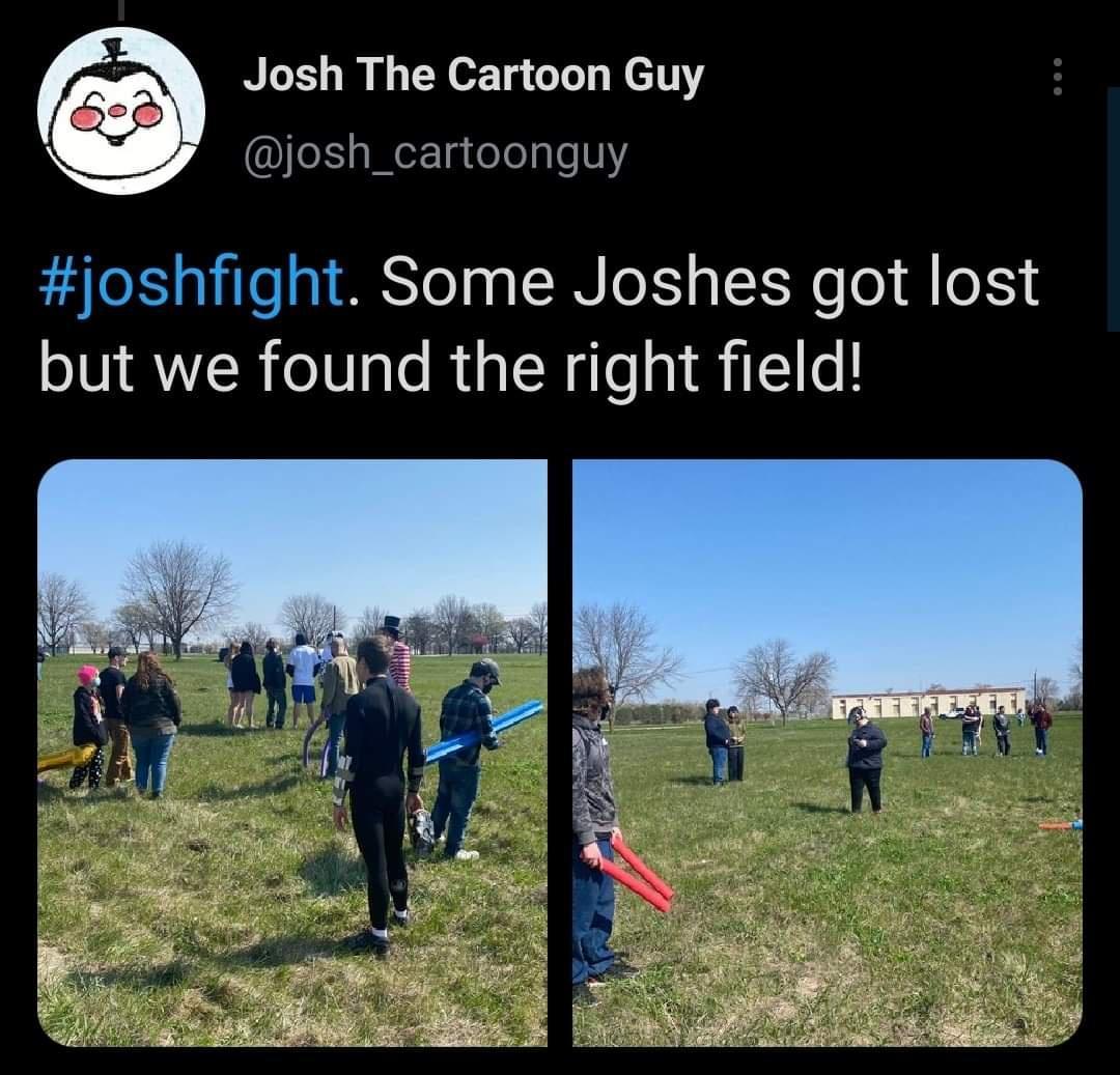 L G YT N elTY N 4 es g eT1ntelealeNY joshfight Some Joshes got lost but we found the right field