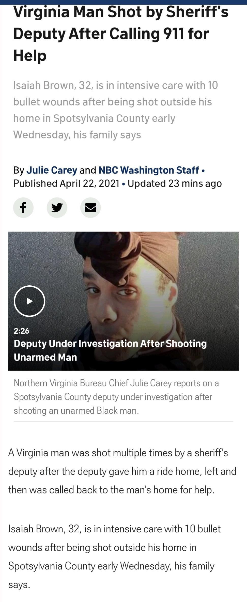 M Virginia Man Shot by Sheriffs Deputy After Calling 911 for Help Isaiah Brown 32 is in intensive care with 10 bullet wounds after being shot outside his home in Spotsylvania County early Wednesday his family says By Julie Carey and NBC Washington Staff Published April 22 2021 Updated 23 mins ago f v 226 Deputy Under Investigation After Shooting WL ET G BT Northern Virginia Bureau Chief Julie Care