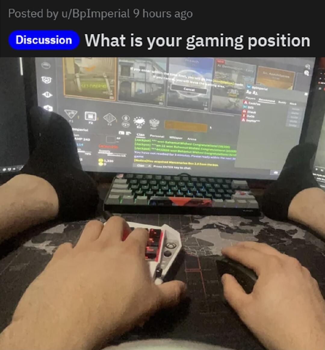 osted by uBpImperial 9 hours ago Discussion What is your gaming position