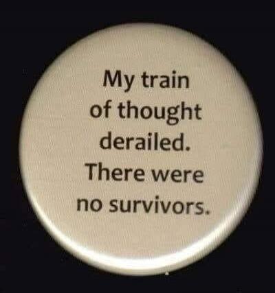 My train of thought derailed. There were no survivors.