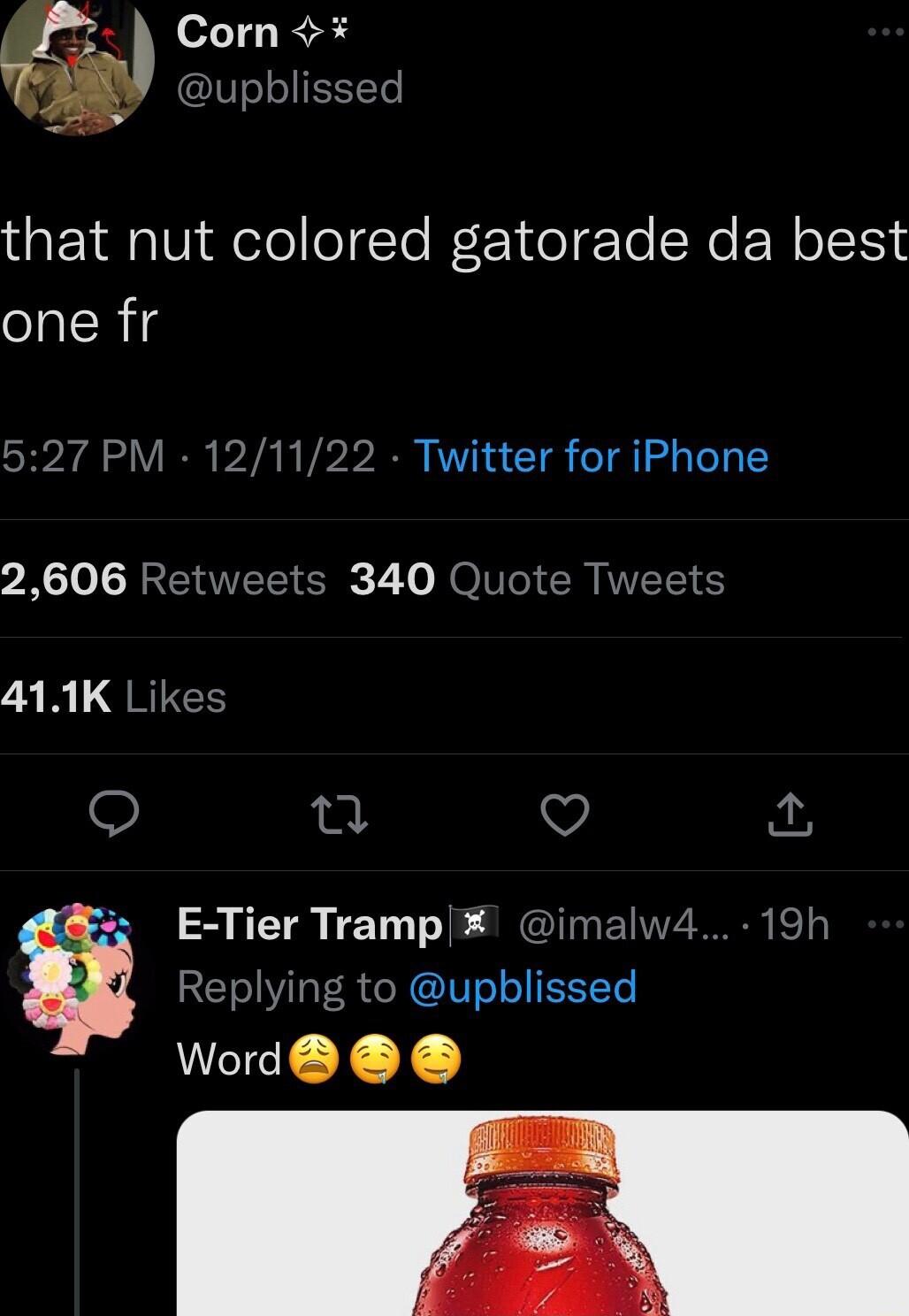 Corn upblissed that nut colored gatorade da best one fr 527 PM 121122 Twitter for iPhone 2606 s 340 Quote 411K Likes n V E Tier Tramp imalw4 RE VoS IELTT