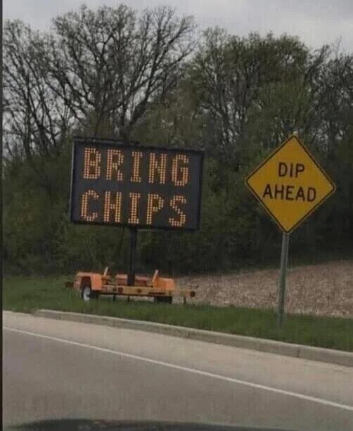 BRING CHIPS. DIP AHEAD.