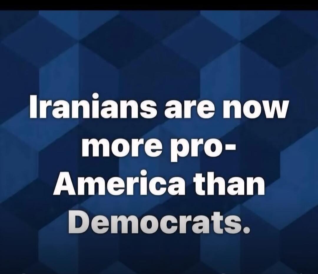 Iranians are now more pro- America than Democrats.