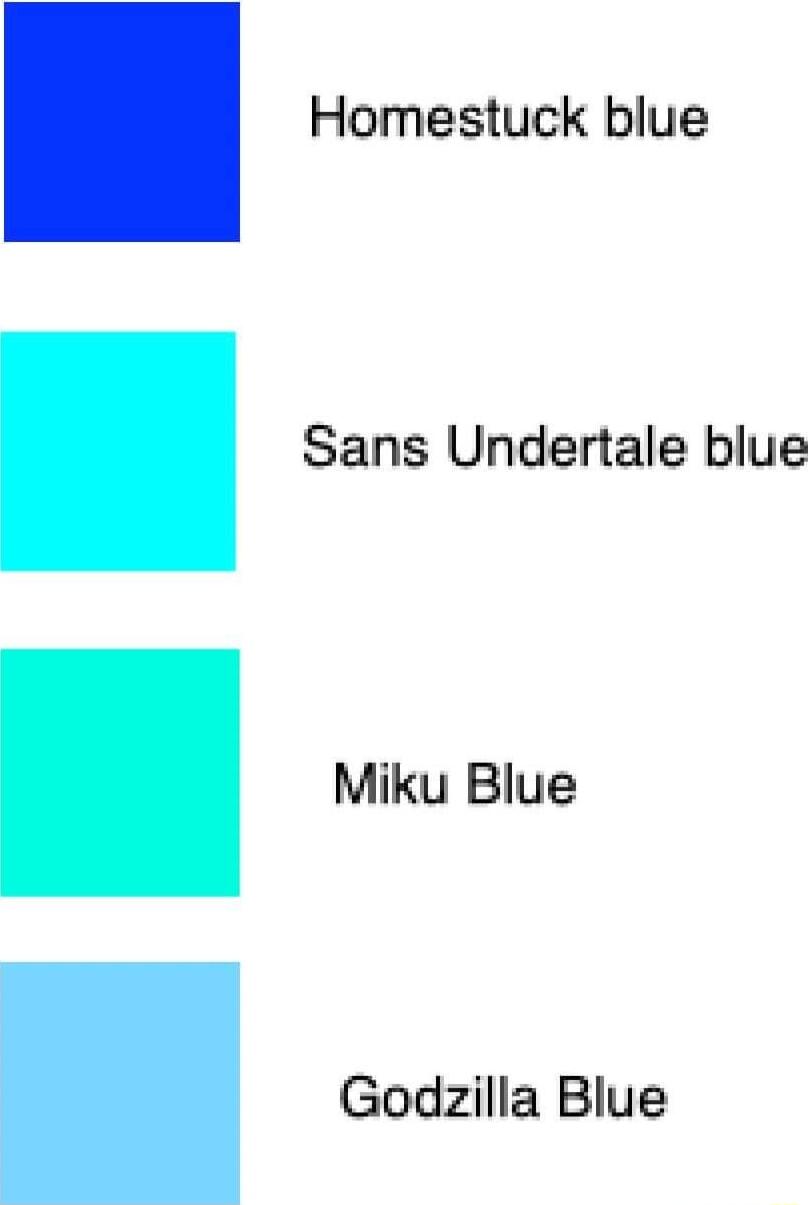 Homestuck blue Sans Undertale blue Miku Blue Godzilla Blue