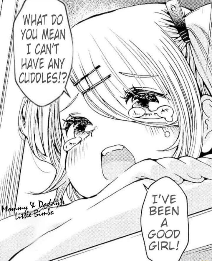 WHAT DO YOU MEAN I CAN'T HAVE ANY CUDDLES!?\nI'VE BEEN A GOOD GIRL!\nMommy & Daddy Little Bimbo